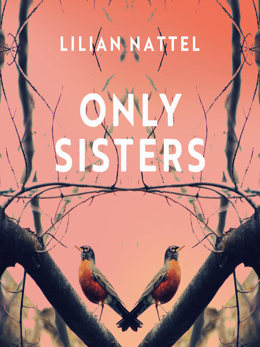 Title details for Only Sisters by Lilian Nattel - Available